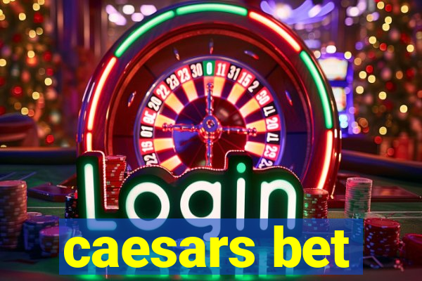 caesars bet